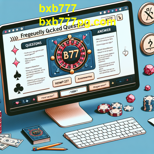 Perguntas Frequentes: Tudo o Que Você Precisa Saber Sobre bxb777